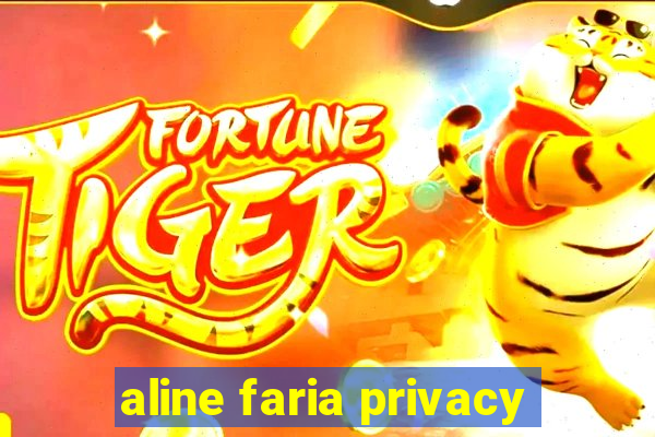 aline faria privacy