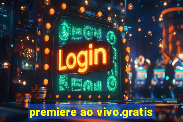 premiere ao vivo.gratis