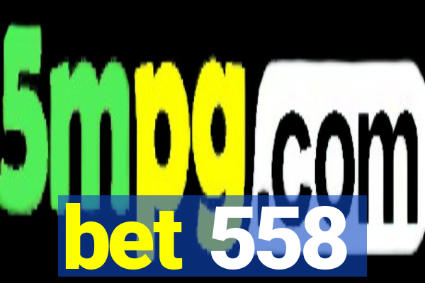 bet 558