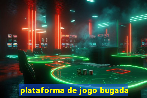 plataforma de jogo bugada