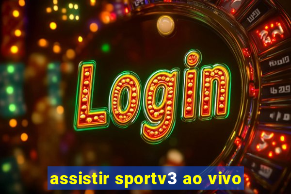 assistir sportv3 ao vivo