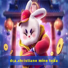 dra.christiane mine toda