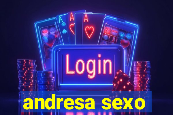 andresa sexo