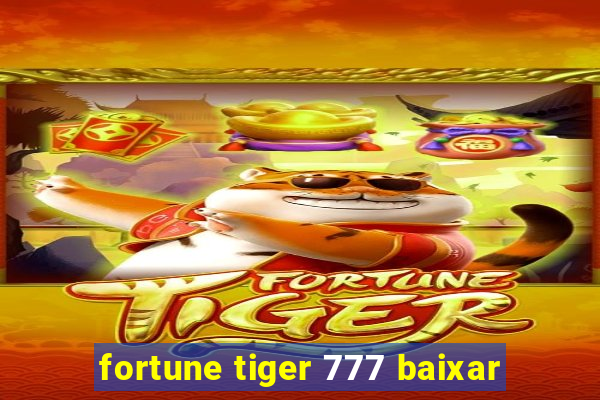 fortune tiger 777 baixar