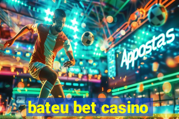 bateu bet casino