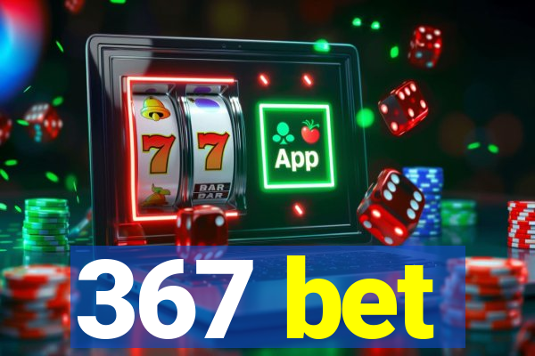 367 bet