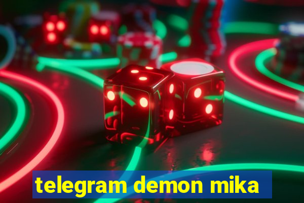 telegram demon mika