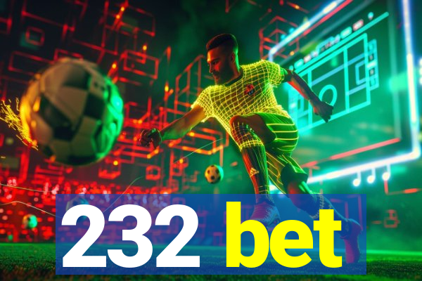 232 bet