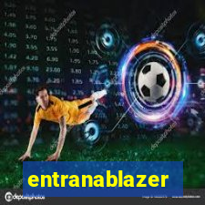 entranablazer