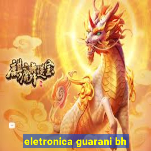 eletronica guarani bh