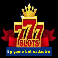 5g game bet cadastro