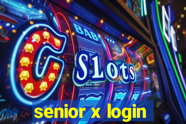 senior x login