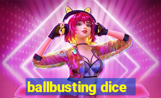 ballbusting dice