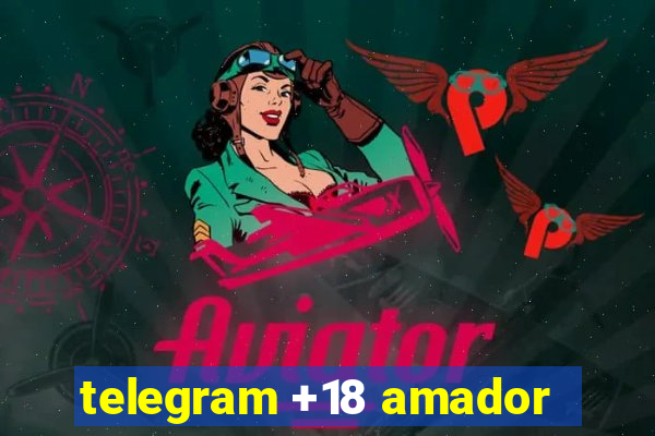 telegram +18 amador