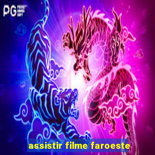 assistir filme faroeste