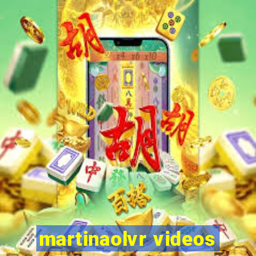 martinaolvr videos