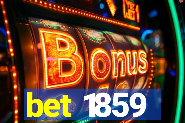 bet 1859