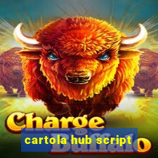 cartola hub script