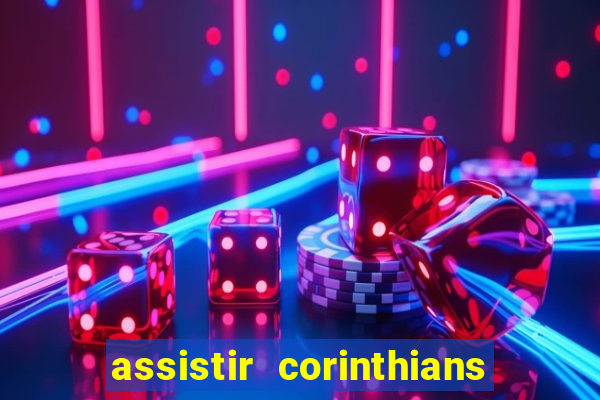 assistir corinthians multi canais