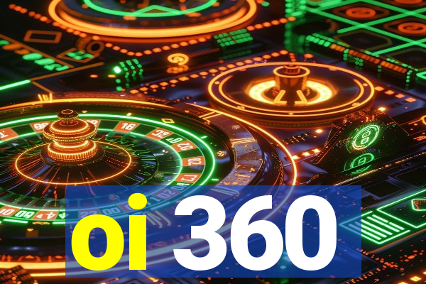 oi 360