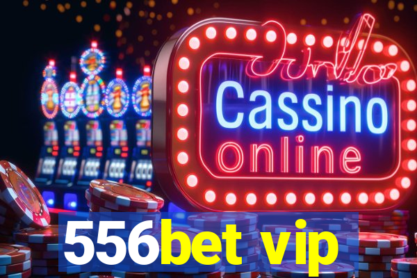 556bet vip