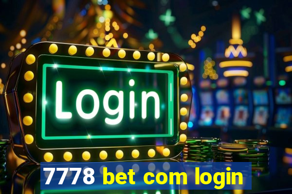 7778 bet com login