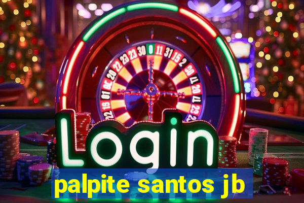 palpite santos jb