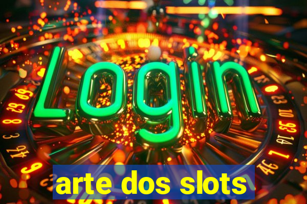 arte dos slots