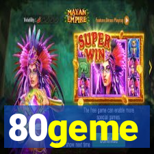 80geme