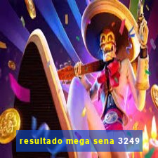 resultado mega sena 3249