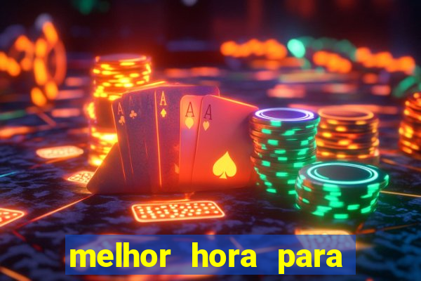 melhor hora para jogar fortune touro