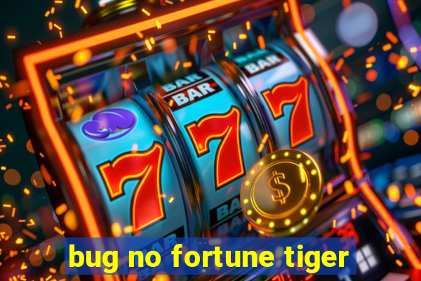 bug no fortune tiger