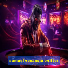 samuel venancio twitter