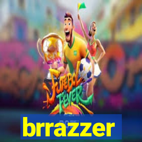 brrazzer