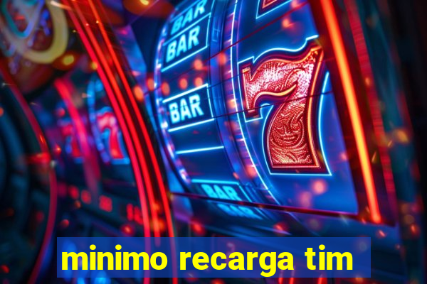 minimo recarga tim