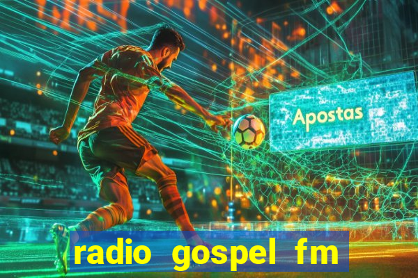 radio gospel fm salvador bahia