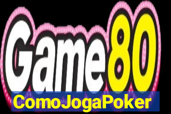 ComoJogaPoker