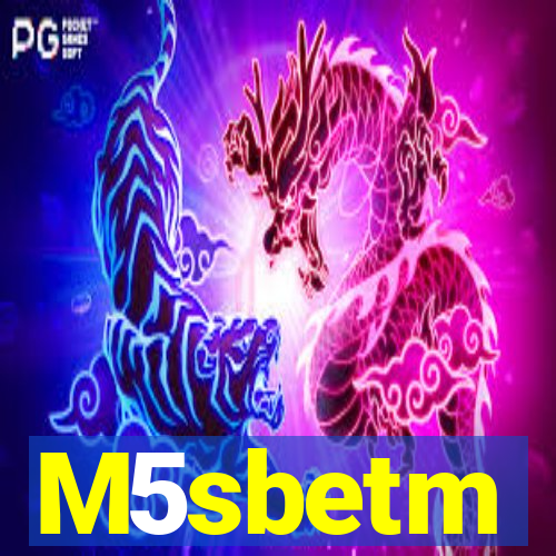 M5sbetm