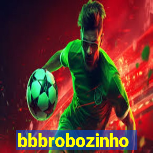 bbbrobozinho