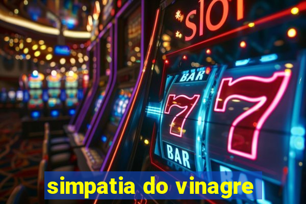 simpatia do vinagre