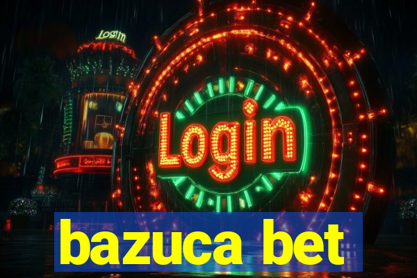 bazuca bet