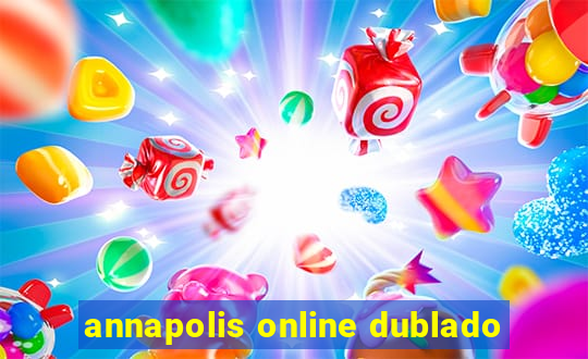 annapolis online dublado