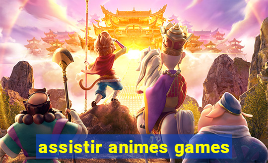 assistir animes games