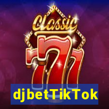 djbetTikTok