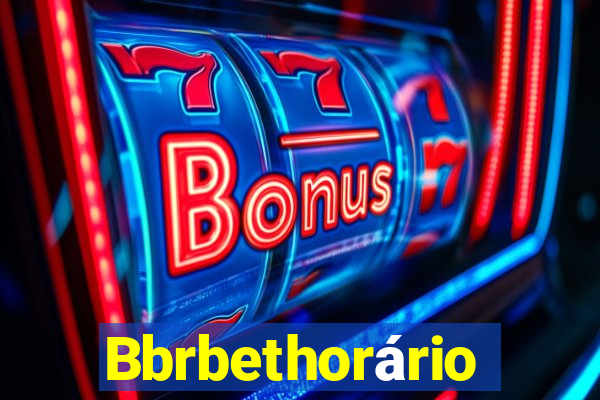 Bbrbethorário