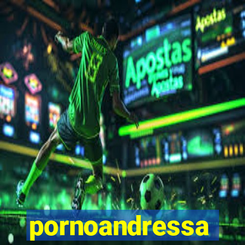 pornoandressa