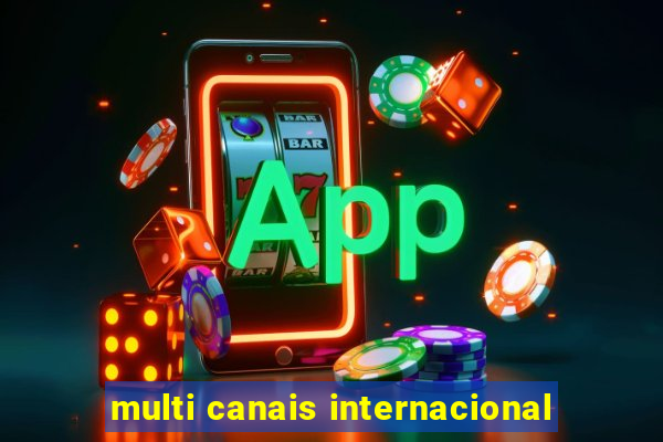 multi canais internacional