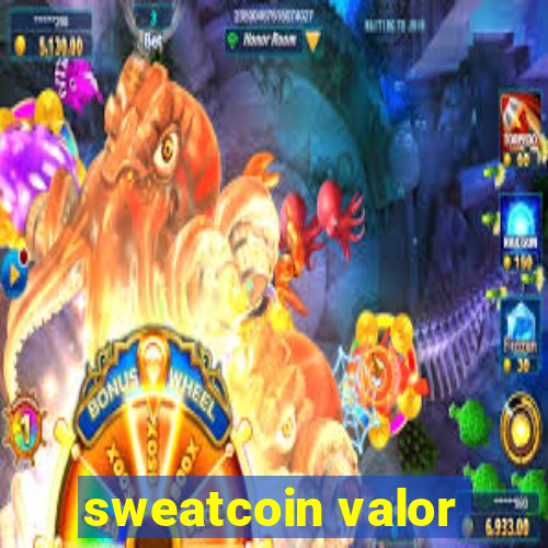 sweatcoin valor