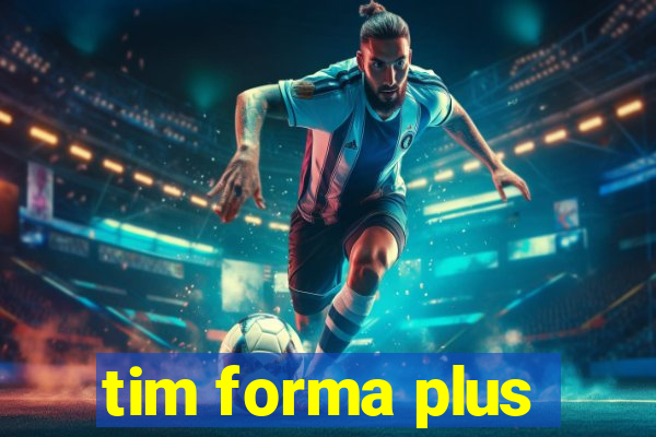 tim forma plus