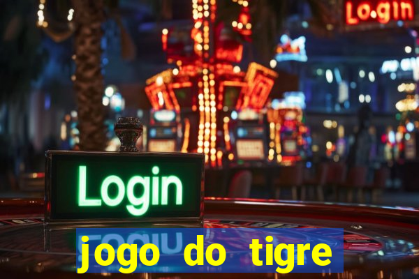 jogo do tigre plataforma chinesa